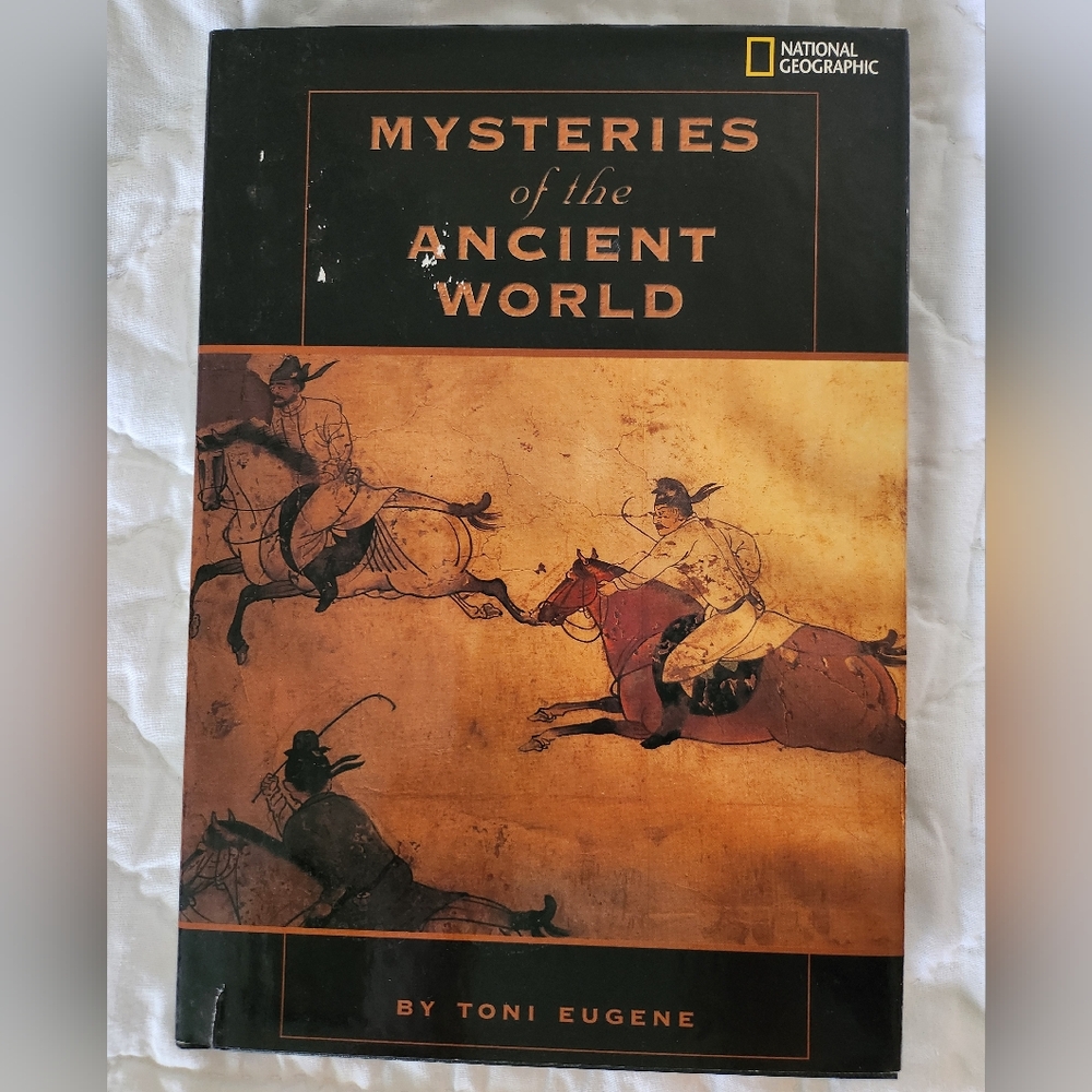 Mysteries of the Ancient World by Toni Eugene National Geographic